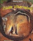 Cover of: Hidden Hibernators (Amazing Nature) by Malcolm Penny