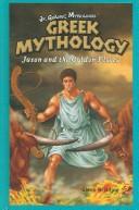 Cover of: Greek Mythology: Jason and the Golden Fleece (Graphic Myths (New York, N.Y.).)