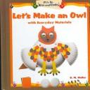 Cover of: LetÆs Make an Owl With Everyday Materials (Letæs Do Arts and Crafts)