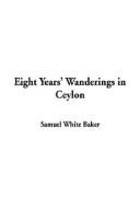Cover of: Eight Years' Wanderings in Ceylon
