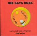 Cover of: Bee Says Buzz (Whizzers)