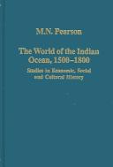 The world of the Indian Ocean, 1500-1800 : studies in economic, social and cultural history