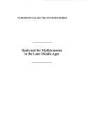 Spain and the Mediterranean in the later Middle Ages : studies in political and intellectual history