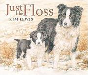 Just like Floss by Kim Lewis