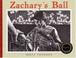Cover of: Zachary's ball