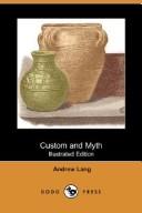 Cover of: Custom and Myth (Illustrated Edition) (Dodo Press) by Andrew Lang