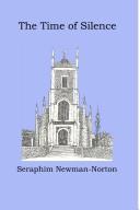The time of silence by Seraphim Newman-Norton