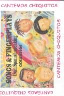 Cover of: Cantemos Chiquitos: Songs and Fingerplays from Spanish Speaking Countries (Cantemos Chiguitos)