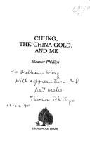 Cover of: Chung the China Gold and Me by Eleanor Phillips