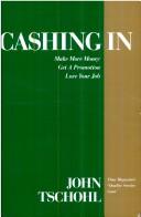 Cover of: Cashing in: Make More Money, Get a Promotion, Love Your Job