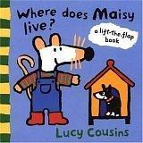 Cover of: Where does Maisy live?: A Lift-the-Flap Book