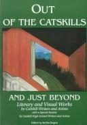 Cover of: Out of the Catskills and Just Beyond: Literary and Visual Works by Catskill Writers and Artists (Catskills Arts Series)