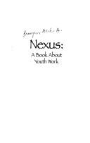 Cover of: Nexus: A Book about Youth Work