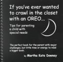 Cover of: If You've Ever Wanted to Crawl in the Closet With an Oreo by Martha Kate Downey