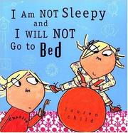 Cover of: I Am Not Sleepy and I Will Not Go to Bed