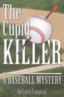 Cover of: The Cupid Killer | Larry Fangman