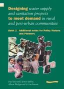 Designing water supply and sanitation projects to meet demand in rural and peri-urban communities. Book 2, Additional notes for policy makers and planners