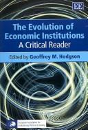The evolution of economic institutions : a critical reader