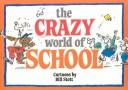 The crazy world of school : cartoons