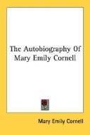 The Autobiography Of Mary Emily Cornell by Mary Emily Cornell