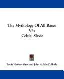 Cover of: The Mythology Of All Races V3: Celtic, Slavic