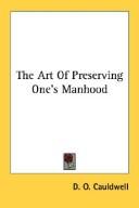 Cover of: The Art Of Preserving One's Manhood