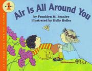 Air is all around you by Franklyn M. Branley, John O'Brien LL. CSS