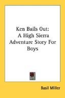 Cover of: Ken Bails Out: A High Sierra Adventure Story For Boys
