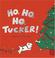 Cover of: Ho, Ho, Ho, Tucker!