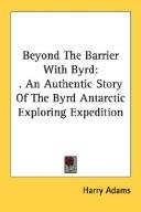 Beyond the barrier with Byrd by Harry Adams