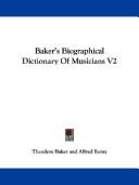 Cover of: Baker's Biographical Dictionary Of Musicians V2