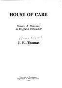 House of care : prisons and prisoners in England 1500-1800