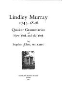 Lindley Murray 1745-1826 : Quaker grammarian of New York and old York