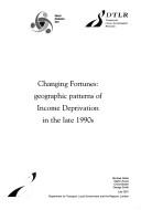 Changing fortunes : geographic patterns of income deprivation in the late 1990s