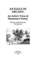 An elegy in Arcady : an artist's view of Housman's poetry