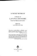 A wise woman : a memoir of Lavinia Mynors from her diaries and letters