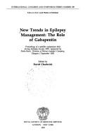 Cover of: New trends in epilepsy management by sponsored by Parke-Davis, Division of Warner-Lambert Company, Glasgow 3 September 1992 ; edited by David Chadwick ; [contributors, Thomas R. Browne ... [et al.].