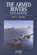 The armed rovers : Beauforts & Beaufighters over the Mediterranean