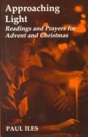 Cover of: Approaching Light: Readings and Prayers for Advent and Christmas