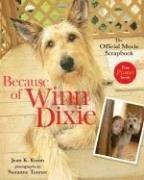 Cover of: Because of Winn-Dixie: the official movie scrapbook