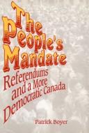 Cover of: The People's Mandate: Referendums and a More Democratic Canada
