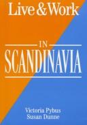 Cover of: Live & work in Scandinavia: Denmark, Finland, Iceland, Norway, Sweden