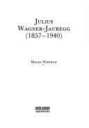 Julius Wagner-Jauregg (1857-1940)