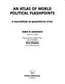 An atlas of world political flashpoints : a sourcebook of geoploitical crisis