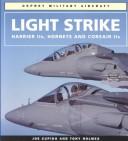Cover of: Light Strike: Harrier IIs, Hornets and Corsair IIs (Osprey Military Aircraft)