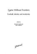 Cover of: Game Without Frontiers: Football, Identity and Modernity (Popular Cultural Studies)