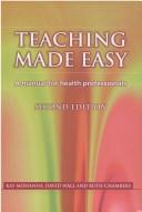 Cover of: Teaching Made Easy: a Manual for Health Professionals