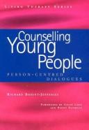 Cover of: Counseling Young People: Person-centred Dialogues (Person-Centred Dialogues, Living Therapy)