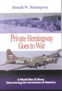 Cover of: Private Hemingway Goes to War: A World War II Diary of a Private
