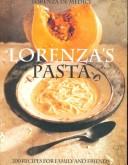 Lorenza's pasta : 200 recipes for family and friends